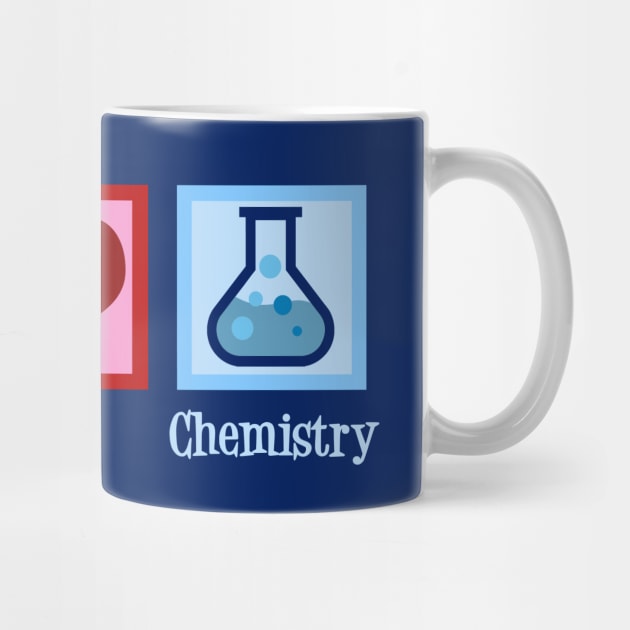 Peace Love Chemistry by epiclovedesigns